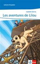 Isabelle Darras - Les aventures de Lilou. Abgestimmt auf Tous ensemble, m. 1 Beilage