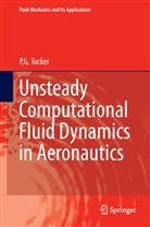 P G Tucker, P. G. Tucker, P.G. Tucker - Unsteady Computational Fluid Dynamics in Aeronautics