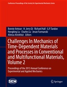 Alireza Amirkhizi, Bonnie Antoun, Jevan Furmanski, Richard Hall, Richard Hall et al, Jerry Qi... - Challenges In Mechanics of Time-Dependent Materials and Processes in Conventional and Multifunctional Materials, Volume 2