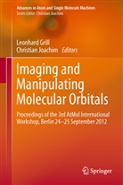 Leonard Grill, Leonhar Grill, Leonhard Grill, Joachim, Joachim, Christian Joachim - Imaging and Manipulating Molecular Orbitals