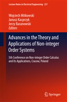 Jerzy Baranowski, Janus Kacprzyk, Janusz Kacprzyk, Wojciech Mitkowski - Advances in the Theory and Applications of Non-integer Order Systems