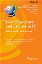 Rahul De', Yogesh K. Dwivedi, Helle Zinner Henriksen, David Wastell, David Wastell et al, Hell Zinner Henriksen... - Grand Successes and Failures in IT: Public and Private Sectors