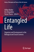 Gillian Barker, Eri Desjardins, Eric Desjardins, Trevor Pearce - Entangled Life