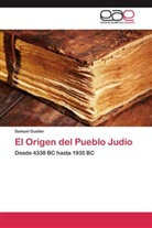 Samuel Gueller - El Origen del Pueblo Judío