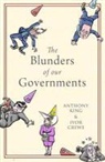 Ivor Crewe, Anthony King, Anthony Crewe King - The Blunders of Our Governments