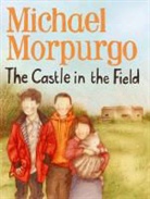 Faye Hanson, Michael Morpurgo, Faye Hanson, Hanson Faye - The Castle in the Field