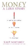 Kate Northrup, Northrup Kate - Money, a Love Story
