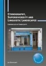 Jan Blommaert - Ethnography, Superdiversity and Linguistic Landscapes