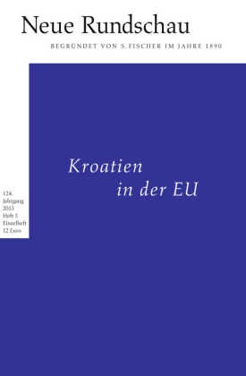Balme, Hans Jürgen Balmes, Hans-Jürgen Balmes,  Bon, Jör Bong, Jörg Bong... - Neue Rundschau - 2013/3: Kroatien in der EU