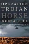 John A. Keel - Operation Trojan Horse