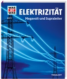 Laura Hennemann, Markus Kluger, Gerhard Schlegel - WAS IST WAS Band 24 Elektrizität