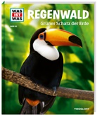 Alexandra Werdes, Gerhard Schlegel, Reiner Zieger - WAS IST WAS Band 90 Regenwald