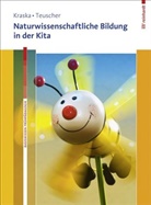 Len Kraska, Lena Kraska, Lucia Teuscher - Naturwissenschaftliche Bildung in der Kita. Mit Online-Materialien., m. 1 Beilage, m. 1 Buch