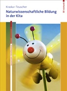 Len Kraska, Lena Kraska, Lena Maria Kraska, Lucia Teuscher - Naturwissenschaftliche Bildung in der Kita. Mit Online-Materialien., m. 1 Beilage, m. 1 Buch