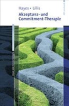 Steven Hayes, Steven C Hayes, Steven C. Hayes, Jason Lillis - Akzeptanz- und Commitment-Therapie