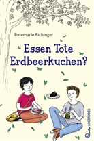 Rosemarie Eichinger - Essen Tote Erdbeerkuchen?