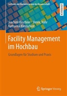 Henri Hahr, Henric Hahr, Henric (Dr.-In Hahr, Joachi Hirschner, Joachim Hirschner, Joachim (Dr.-Ing. Hirschner... - Facility Management im Hochbau