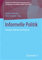 Bröchle, Stepha Bröchler, Stephan Bröchler, Grunde, Grunden, Grunden... - Informelle Politik