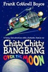 Frank Cottrell Boyce, Joe Berger - Chitty Chitty Bang Bang 3: Over the Moon