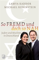 Kaddo, Lamy Kaddor, Lamya Kaddor, Rubinstei, Michae Rubinstein, Michael Rubinstein... - So fremd und doch so nah