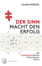 Klaus Koziol - Der Sinn macht Erfolg