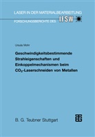 Ursula Mohr - Geschwindigkeitsbestimmende Strahleigenschaften und Einkoppelmechanismen beim CO2-Laserschneiden von Metallen