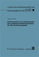 Wolfgang Pfeiffer - Fluidmechanisch und elektrophysikalisch optimierte Entladungsstrecken für CO2-Hochleistungslaser