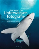 Tobias Friedrich - Die Kunst der Unterwasserfotografie