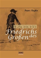 Franz Kugler, Adolph von Menzel - Geschichte Friedrichs des Großen