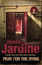 Quintin Jardine, Jardine Quintin - Pray for the Dying