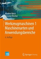 Brecher, Christian Brecher, Wec, Manfred Weck - Werkzeugmaschinen - Bd.1: Maschinenarten und Anwendungsbereiche