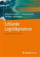Julia Boppert, Janin Durchholz, Janina Durchholz, Willibald Günthner, Willibald A Günthner, Willibald A. Günthner... - Schlanke Logistikprozesse