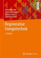 Joachim Fischer, Thomas Link, Thomas u Link, Thoma Schabbach, Thomas Schabbach, Vikto Wesselak... - Regenerative Energietechnik
