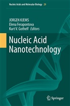 Elen Ferapontova, Elena Ferapontova, Kurt V. Gothelf, Jorgen Kjems, Jørgen Kjems, Kurt V Gothelf - Nucleic Acid Nanotechnology