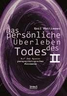 Emil Mattiesen - Das persönliche Überleben des Todes. Bd.2