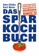 Glinka, Uw Glinka, Uwe Glinka, Meie, Kur Meier, Kurt Meier - Das Sparkochbuch