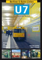Robert Schwandl, Walter Seefelder, Alexande Seefeldt, Alexander Seefeldt - Berliner U-Bahn-Linien: Berliner U-Bahn-Linien: U7