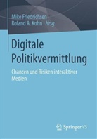 A Kohn, Friedrichse, Mik Friedrichsen, Mike Friedrichsen, Koh, Roland A. Kohn - Digitale Politikvermittlung