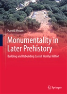 Harold Mytum - Monumentality in Later Prehistory