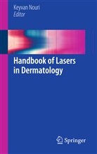 Keyva Nouri, Keyvan Nouri - Handbook of Lasers in Dermatology