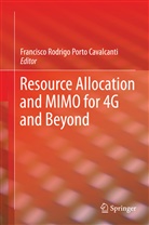 Francisco Rodrigo Porto Cavalcanti, Francisc Rodrigo Porto Cavalcanti, Francisco Rodrigo Porto Cavalcanti - Resource Allocation and MIMO for 4G and Beyond