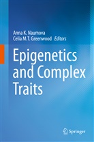 Celia M. T. Greenwood, Celia M.T. Greenwood, Celia MT Greenwood, Ph.D. Greenwood, Celia M. T. Greenwood Ph. D., Ann K Naumova... - Epigenetics and Complex Traits