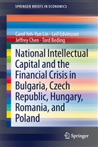 Tord Beding, Jeffrey Chen, Jeffrey e Chen, Lei Edvinsson, Leif Edvinsson, Carol Yeh Lin... - National Intellectual Capital and the Financial Crisis in Bulgaria, Czech Republic, Hungary, Romania, and Poland