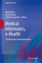 Anit Burgun, Anita Burgun, Catherine Quantin, Alain Venot - Medical Informatics, e-Health