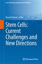Kursa Turksen, Kursad Turksen, Ph. D. Turksen - Stem Cells: Current Challenges and New Directions