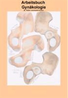 Heike Leonhardt-Huober - Arbeitsbuch Gynäkologie