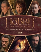 John Ronald Reuel Tolkien - Der Hobbit: Smaugs Einöde - Die Geschichte in Fotos