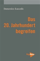 Domenico Losurdo - Das 20. Jahrhundert begreifen