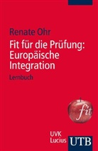 Renate Ohr - Fit für die Prüfung: Fit für die Prüfung: Europäische Integration