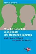 Harald Werner - Wie die Gedanken in die Köpfe der Menschen kommen